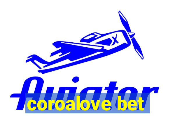 coroalove bet